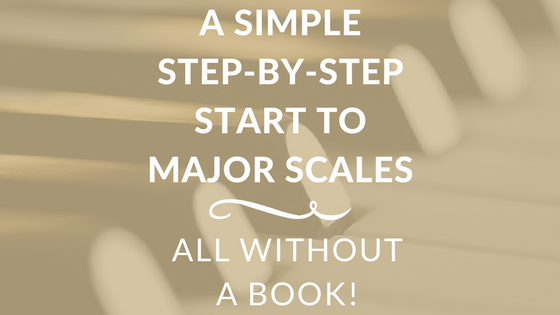 A Simple Guide to Teach Major Scales Without a Book - Susan Paradis