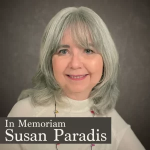 In Memoriam of Susan Paradis